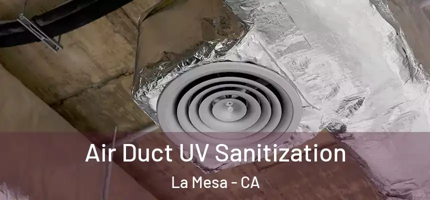  Air Duct UV Sanitization La Mesa - CA