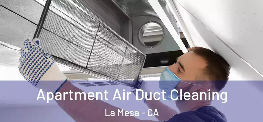 Apartment Air Duct Cleaning La Mesa - CA