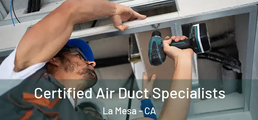 Certified Air Duct Specialists La Mesa - CA