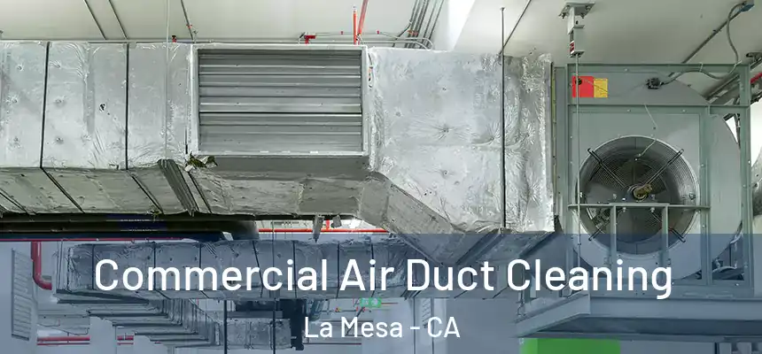  Commercial Air Duct Cleaning La Mesa - CA