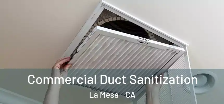 Commercial Duct Sanitization La Mesa - CA
