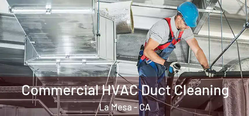  Commercial HVAC Duct Cleaning La Mesa - CA