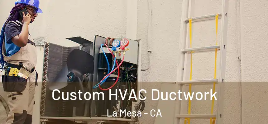 Custom HVAC Ductwork La Mesa - CA