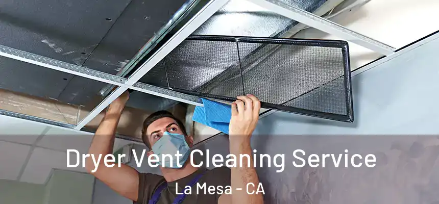  Dryer Vent Cleaning Service La Mesa - CA