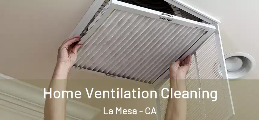 Home Ventilation Cleaning La Mesa - CA