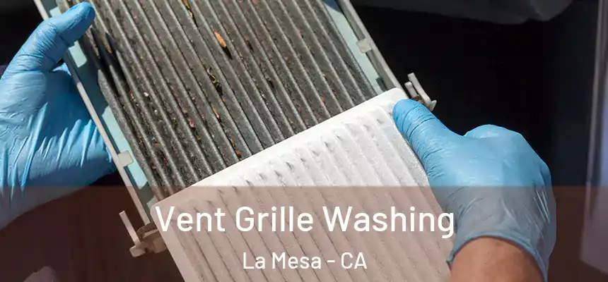 Vent Grille Washing La Mesa - CA